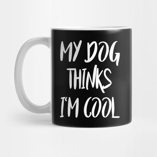 my dog thinks i'm cool by lonway